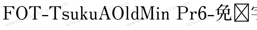 FOT-TsukuAOldMin Pr6字体转换